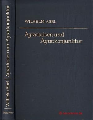 Agrarkrisen und Agrarkonjunktur. Eine Geschichte der Land- und Ernährungswirtschaft Mitteleuropas...