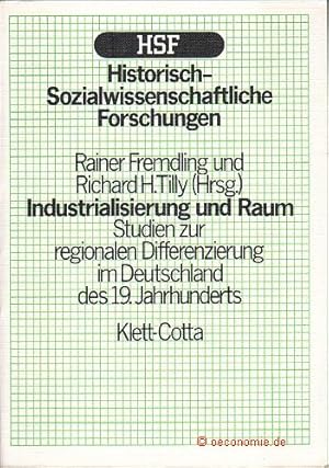 Seller image for Industrialisierung und Raum. Studien zur regionalen Differenzierung im Deutschland des 19. Jahrhunderts. Historisch-Sozialwissenschaftliche Forschungen, Band 7. for sale by Antiquariat Hohmann