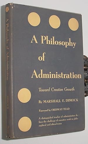 Imagen del vendedor de A Philosophy of Administration Toward Creative Growth a la venta por R Bryan Old Books