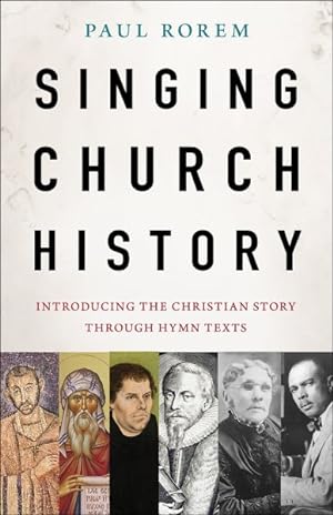 Seller image for Singing Church History : Introducing the Christian Story Through Hymn Texts for sale by GreatBookPrices