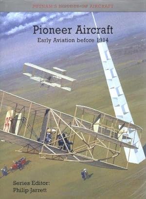 Imagen del vendedor de Pioneer Aircraft: Early Aviation to 1914 a la venta por WeBuyBooks