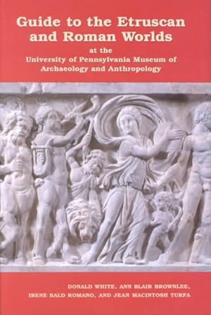 Bild des Verkufers fr Guide to the Etruscan and Roman Worlds at the University of Pennsylvania Museum of Archaeology and Anthropology zum Verkauf von GreatBookPricesUK