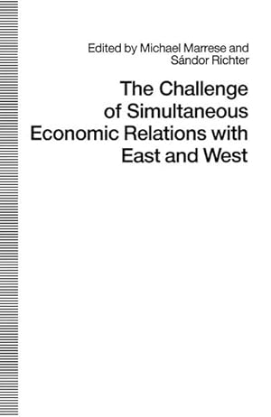 Bild des Verkufers fr The Challenge of Simultaneous Economic Relations with East and West zum Verkauf von AHA-BUCH GmbH