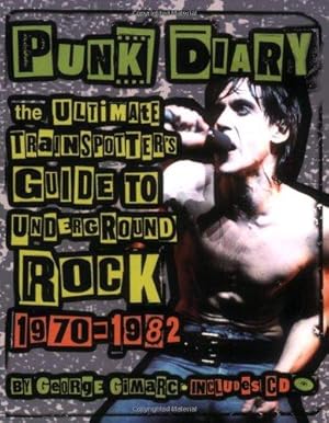 Imagen del vendedor de Punk Diary: Ultimate Trainspotter's Guide to Underground Rock 1970-1982: The Ultimate Trainspotter's Guide to Underground Rock, 1970-1982 a la venta por WeBuyBooks