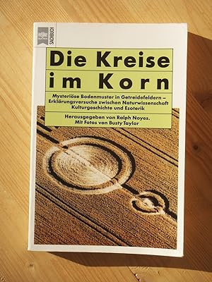 Die Kreise im Korn - Mysteriöse Bodenmuster in Getreidefeldern - Erklärungsversuche zwischen Natu...