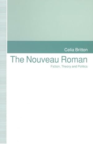 Seller image for The Nouveau Roman : Fiction, Theory and Politics for sale by AHA-BUCH GmbH