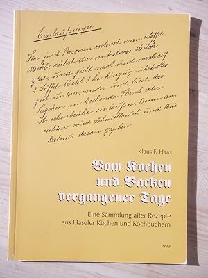 Vom kochen und backen vergangener Tage - Eine Sammlung alter Rezepte aus Haseler Küchen und Kochb...