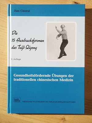 Die 15 Ausdrucksformen des Taiji-Qigong : gesundheitsfördernde Übungen der traditionellen chinesi...