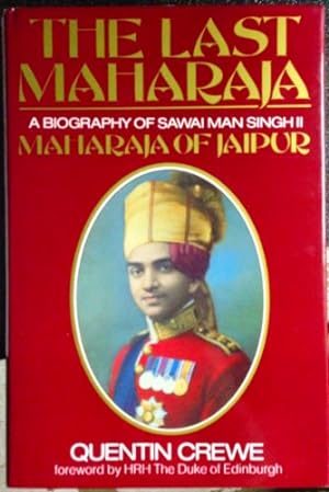 Image du vendeur pour Last Maharaja: Biography of Sawai Man Singhji II, Maharaja of Jaipur mis en vente par WeBuyBooks