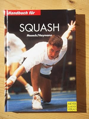 Bild des Verkufers fr Handbuch fr Squash zum Verkauf von Versandantiquariat Manuel Weiner