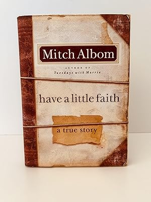 Seller image for Have a Little Faith: A True Story [FIRST EDITION, FIRST PRINTING] for sale by Vero Beach Books