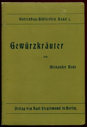 Bild des Verkufers fr Gewrzkruter. Gartenbau-Bibliothek. Herausgegegebn von Dr. Udo Dammer. Band 3. zum Verkauf von Antiquariat Ralf Rindle