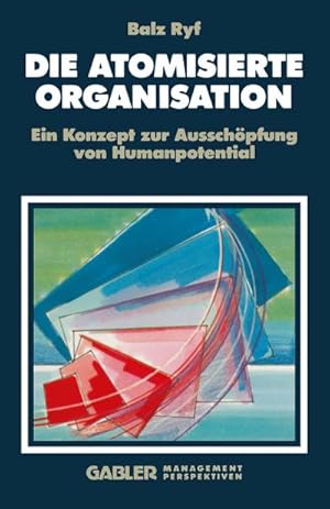 Seller image for Die atomisierte Organisation for sale by BuchWeltWeit Ludwig Meier e.K.