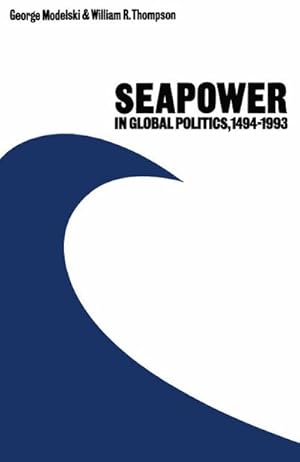 Imagen del vendedor de Seapower in Global Politics, 1494-1993 a la venta por AHA-BUCH GmbH