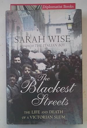 Imagen del vendedor de The Blackest Streets: The Life and Death of a Victorian Slum a la venta por Diplomatist Books