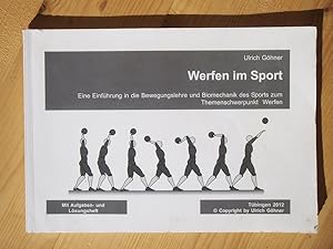 Werfen im Sport - Eine Einführung in die Bewegungslehre und Biomechanik des Sports zum Themenschw...