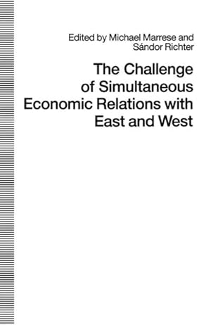 Seller image for The Challenge of Simultaneous Economic Relations with East and West for sale by BuchWeltWeit Ludwig Meier e.K.
