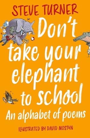 Seller image for Don't Take Your Elephant to School : An Alphabet of Poems for sale by GreatBookPrices