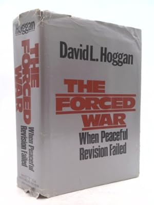 Imagen del vendedor de The Forced War: When Peaceful Revision Failed a la venta por ThriftBooksVintage