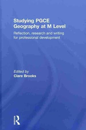 Bild des Verkufers fr Studying PGCE Geography at M Level : Reflection, Research and Writing for Professional Development zum Verkauf von GreatBookPrices