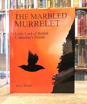 Imagen del vendedor de The Marbled Murrelet: Little Lord of British Columbia's Fiords a la venta por Kestrel Books