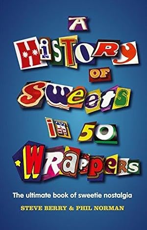 Seller image for A History of Sweets in 50 Wrappers for sale by WeBuyBooks