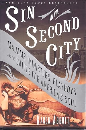 Image du vendeur pour Sin in the Second City: Madams, Ministers, Playboys, and the Battle for America's Soul mis en vente par Round Table Books, LLC
