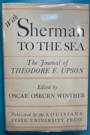 WITH SHERMAN TO THE SEA, The Civil War Letters, Diaries & Reminiscences of Theodore F. Upton (100...