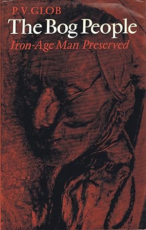 The Bog People: Iron-Age Man Preserved