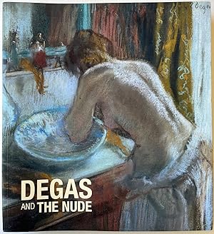 Image du vendeur pour Degas and the Nude mis en vente par Bitter Poet Books