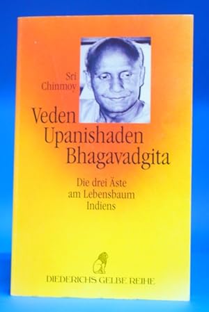 Veden, Upanishaden, Bhagavadgita. - Die drei Äste am Lebensbaum Indiens