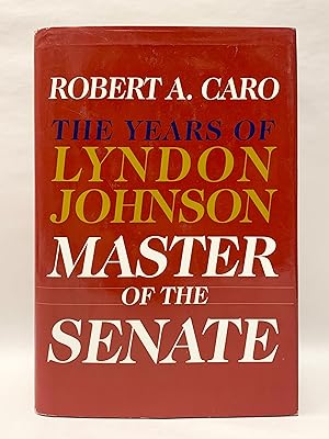 Imagen del vendedor de Master of the Senate The Years of Lyndon Johnson a la venta por Old New York Book Shop, ABAA