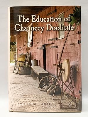 Bild des Verkufers fr The Education of Chauncey Doolitltle zum Verkauf von Old New York Book Shop, ABAA