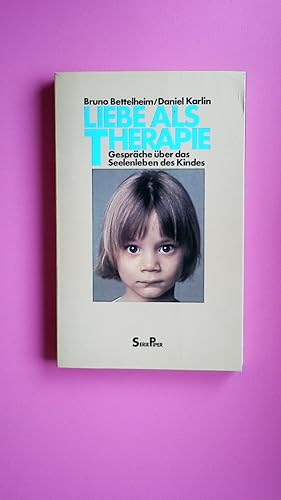 Bild des Verkufers fr LIEBE ALS THERAPIE. Gesprche ber das Seelenleben des Kindes zum Verkauf von Butterfly Books GmbH & Co. KG