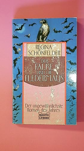 Bild des Verkufers fr DER FALKE UND DIE FLEDERMAUS. der ungewhnlichste Roman des Jahres zum Verkauf von Butterfly Books GmbH & Co. KG