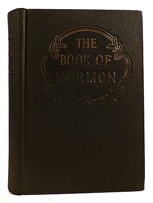 THE BOOK OF MORMON An Account Written by the Hand of Mormon Upon Plates Taken from the Plates of ...