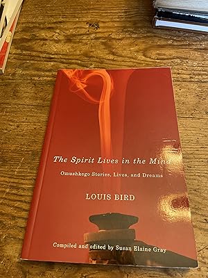 Seller image for The Spirit Lives in the Mind: Omushkego Stories, Lives, and Dreams (Rupert's Land Record Society Series) (Volume 9) for sale by Heroes Bookshop