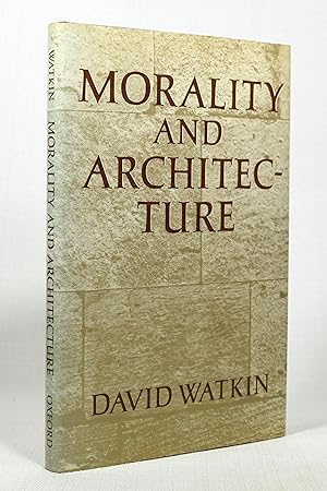 Imagen del vendedor de Morality and Architecture: the Development of a Theme in Architectural History and Theory From the Gothic Revival to the Modern Movement a la venta por Lost Time Books