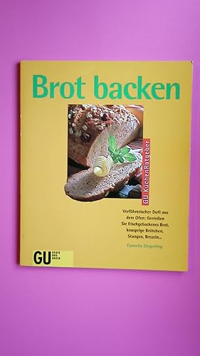 Bild des Verkufers fr BROT BACKEN. verfhrerischer Duft aus dem Ofen: genieen Sie frischgebackenes Brot, knusprige Brtchen, Stangen, Brezeln zum Verkauf von Butterfly Books GmbH & Co. KG