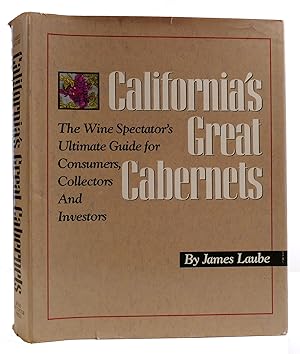 Bild des Verkufers fr CALIFORNIA'S GREAT CABERNETS The Wine Spectator's Ultimate Guide for Consumers, Collectors and Investors zum Verkauf von Rare Book Cellar