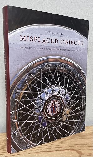 Imagen del vendedor de Misplaced Objects: Migrating Collections and Recollections in Europe and the Americas (Joe R. and Teresa Lozano Long Series in Latin American and Latino Art and Culture) a la venta por Chaparral Books