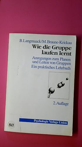 Seller image for WIE DIE GRUPPE LAUFEN LERNT. Anregungen zum Planen u. Leiten von Gruppen ; e. prakt. Lehrbuch for sale by Butterfly Books GmbH & Co. KG