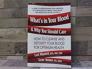 Seller image for What's in Your Blood and Why You Should Care: How to Cleanse and Detoxify Your Blood for Optimum Health for sale by Archives Books inc.
