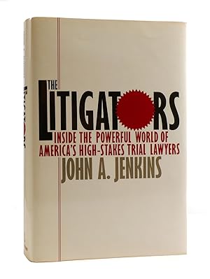 Image du vendeur pour THE LITIGATORS Inside the Powerful World of America's High-Stakes Trial Lawyers mis en vente par Rare Book Cellar