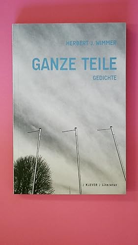 Bild des Verkufers fr GANZE TEILE. 101 Gedichte zum Verkauf von Butterfly Books GmbH & Co. KG