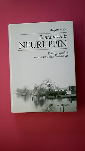 Bild des Verkufers fr FONTANESTADT NEURUPPIN. Kulturgeschichte einer mrkischen Mittelstadt zum Verkauf von Butterfly Books GmbH & Co. KG