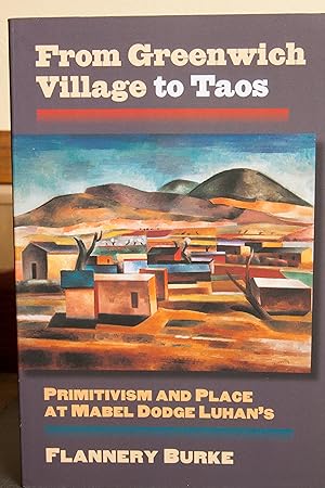 Bild des Verkufers fr From Greenwich Village to Taos: Primitivism and Place at Mabel Dodge Luhan's (CultureAmerica) zum Verkauf von Snowden's Books