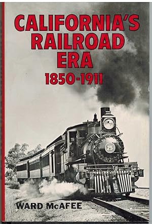 Imagen del vendedor de CALIFORNIA'S RAILROAD ERA, 1850-1911 a la venta por The Avocado Pit