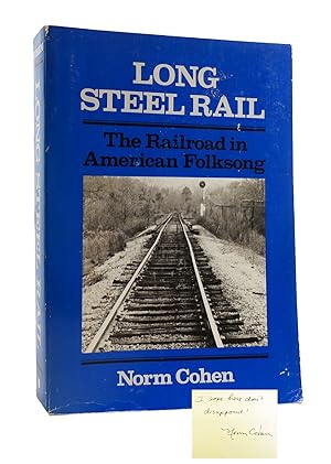 LONG STEEL RAIL The Railroad in American Folksong Signed