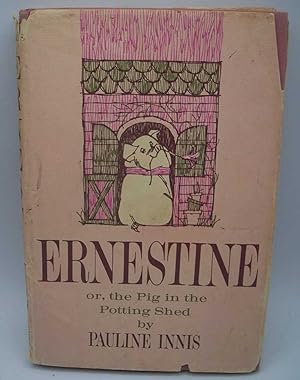 Image du vendeur pour Ernestine or the Pig in the Potting Shed mis en vente par Easy Chair Books